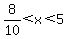 8%2F10%3Cx%3C5