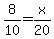 8%2F10=+x%2F20