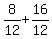 8%2F12+%2B+16%2F12