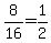 8%2F16=1%2F2