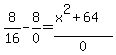 8%2F16-8%2F0=%28x%5E2%2B64%29%2F0