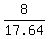 8%2F17.64