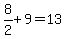 8%2F2%2B9=13