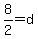 8%2F2=d