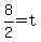 8%2F2=t