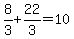 8%2F3%2B22%2F3=10