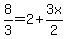8%2F3=2%2B3x%2F2