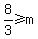 8%2F3%3E=m