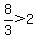 8%2F3%3E2