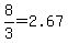 8%2F3+=+2.67
