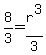 8%2F3+=+r%5E3%2F3