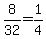 8%2F32=1%2F4