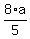 8%2F5%2Aa