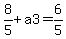 8%2F5%2Ba3=6%2F5
