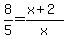 8%2F5=%28x%2B2%29%2Fx