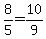 8%2F5=10%2F9