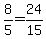 8%2F5=24%2F15+