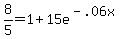 8%2F5+=+1+%2B+15e%5E%28-.06x%29
