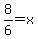 \"8%2F6=x\"
