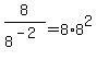 8%2F8%5E%28-2%29+=+8%2A8%5E2