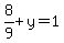 8%2F9%2By=1