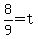 8%2F9=t