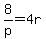 8%2Fp+=+4r