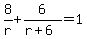 8%2Fr%2B6%2F%28r%2B6%29=1