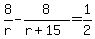 8%2Fr-8%2F%28r%2B15%29=1%2F2
