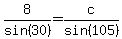 8%2Fsin%2830%29=c%2Fsin%28105%29