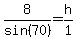 8%2Fsin%2870%29=h%2F1