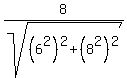 8%2Fsqrt%28%286%5E2%29%5E2%2B%288%5E2%29%5E2%29