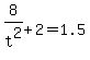 8%2Ft%5E2%2B2=1.5