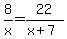 8%2Fx=22%2F%28x%2B7%29