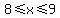 8%3C=x%3C=9