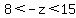 8%3C-z%3C15