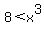 8%3Cx%5E3