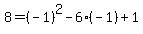 8=%28-1%29%5E2-6%28-1%29%2B1