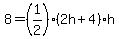 8=%281%2F2%29%282h%2B4%29h