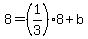 8=%281%2F3%298%2Bb