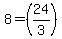 8=%2824%2F3%29