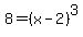 8=+%28x-2%29%5E3