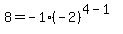 8=+-1%2A%28-2%29%5E%284-1%29