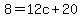 8=12c%2B20
