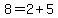 8=2%2B5