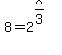 8=2%5E%28x%2F3%29