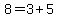 8=3%2B5