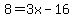 8=3x-16