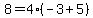 8=4%28-3%2B5%29