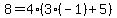 8=4%283%28-1%29%2B5%29